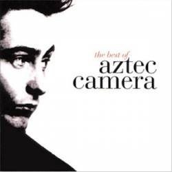 Aztec Camera : The Best of Aztec Camera